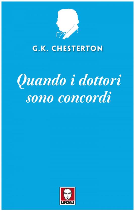 Quando i dottori sono concordi - Gilbert Keith Chesterton,Valeria Fucci - ebook