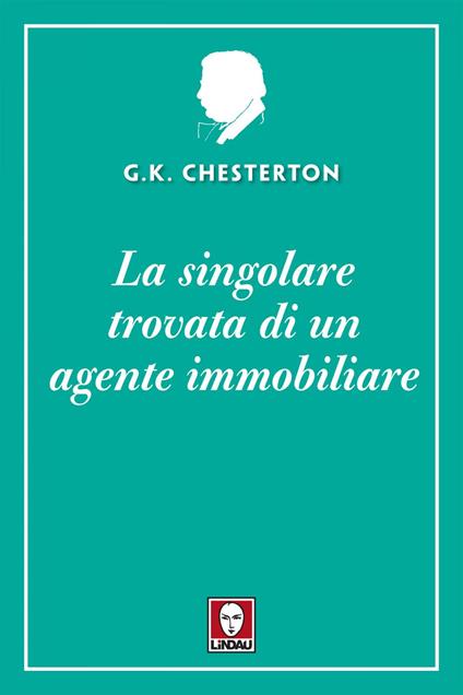 La singolare trovata di un agente immobiliare - Gilbert Keith Chesterton,Federico Zaniboni - ebook