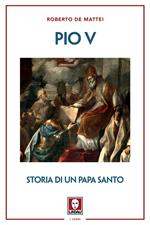 Pio V. Storia di un papa santo