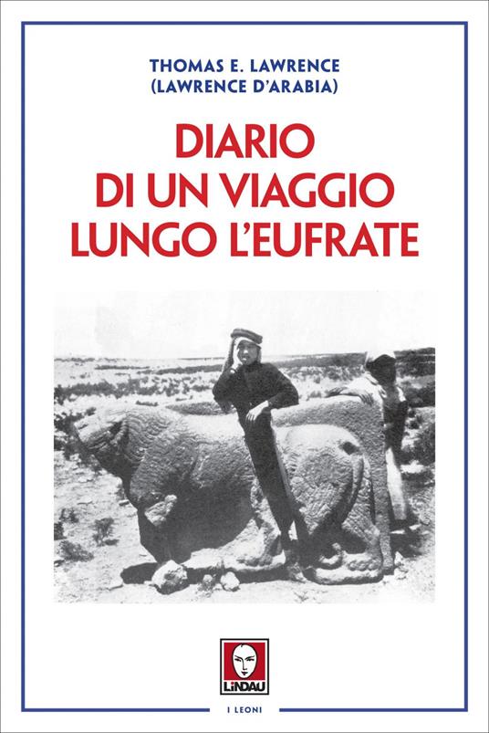 Diario di un viaggio lungo l'Eufrate - Thomas Edward Lawrence,Davide Platzer Ferrero - ebook