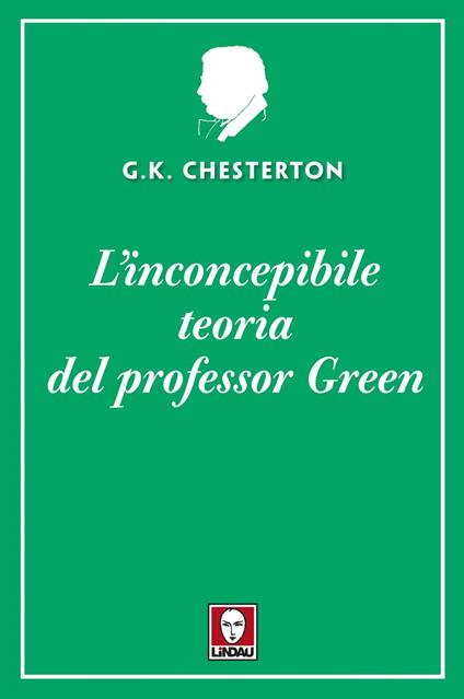 L' inconcepibile teoria del professor Green - Gilbert Keith Chesterton,Vincenzo Perna - ebook