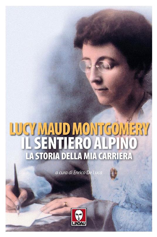 Il sentiero alpino. La storia della mia carriera - Lucy Maud Montgomery - copertina