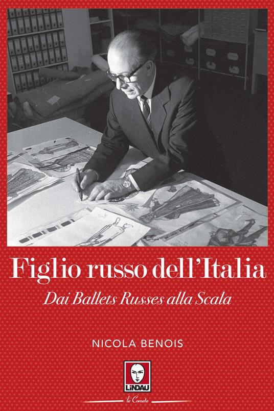 Figlio russo dell'Italia. Dai Ballets Russes alla Scala - Nicola Benois - copertina