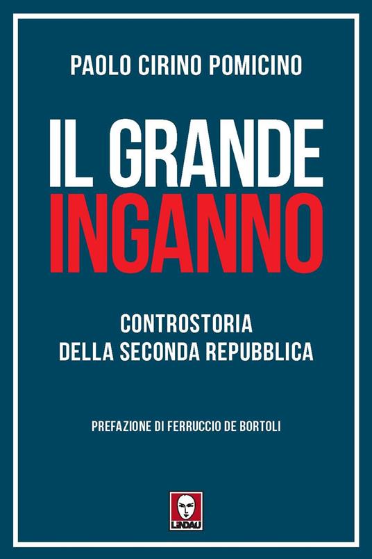 Il grande inganno. Controstoria della Seconda Repubblica - Paolo Cirino Pomicino - copertina