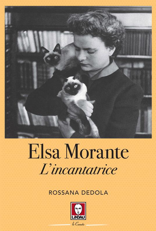 Elsa Morante. L'incantatrice - Rossana Dedola - copertina