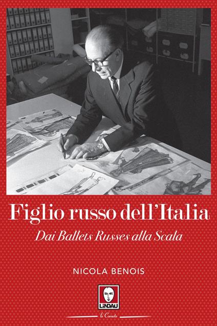 Figlio russo dell'Italia. Dai Ballets Russes alla Scala - Nicola Benois,Renzo Allegri - ebook