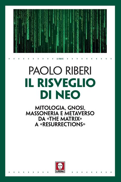 Il risveglio di Neo. Mitologia, gnosi, massoneria e metaverso da «The Matrix» a «Resurrections» - Paolo Riberi - ebook
