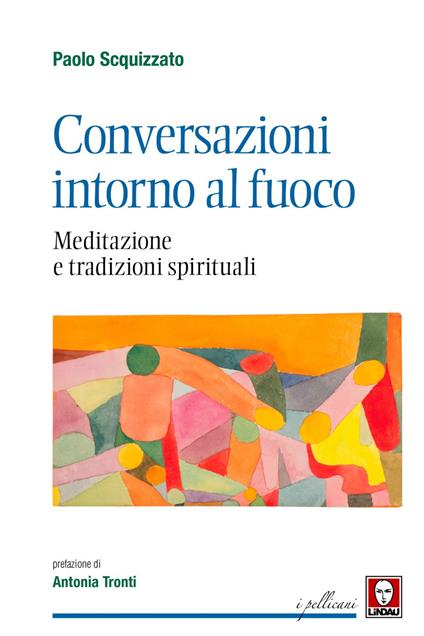 Conversazioni intorno al fuoco. Meditazione e tradizioni spirituali - Paolo Scquizzato - ebook