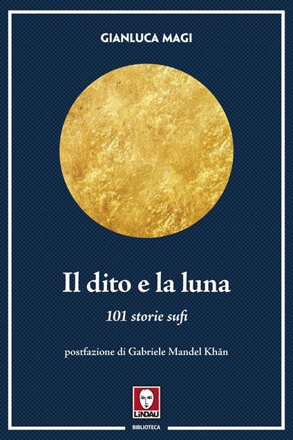 Il dito e la luna. 101 storie sufi - Gianluca Magi - ebook