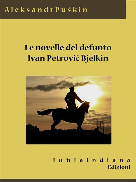 Le novelle del defunto Ivan Petrovic Belkin - Aleksandr Sergeevic Puskin - ebook