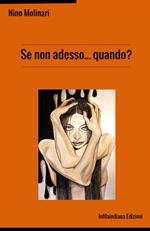 Se non adesso... quando?