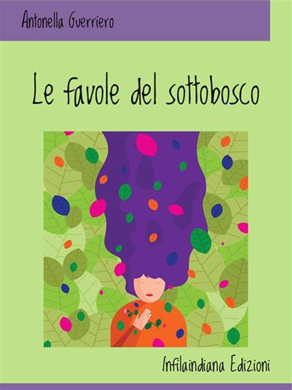 Le favole del sottobosco - Antonella Guerriero,Antonio Napolitano - ebook