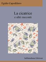 La cicatrice e altri racconti