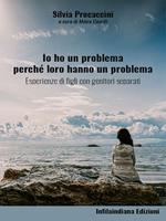 Io ho un problema perché loro hanno un problema. Esperienze di figli con genitori separati