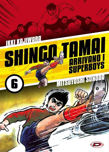 Shingo Tamai. Arrivano i Superboys. Vol. 6 - Ikki Kajiwara,Mitsuyoshi Sonoda - copertina