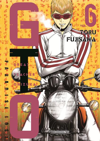 GTO. Paradise lost. Vol. 6 - Toru Fujisawa - copertina