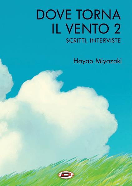 Dove torna il vento. Vol. 2: Scritti, interviste - Hayao Miyazaki - copertina