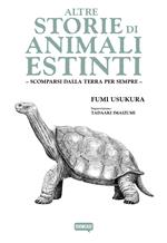 Storie di animali estinti. Scomparsi dalla terra per sempre