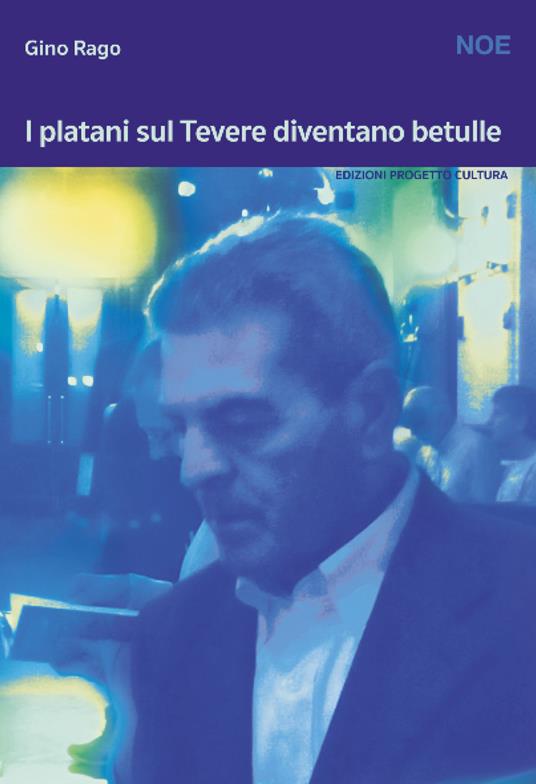 I platani sul Tevere diventano betulle - Gino Rago - copertina