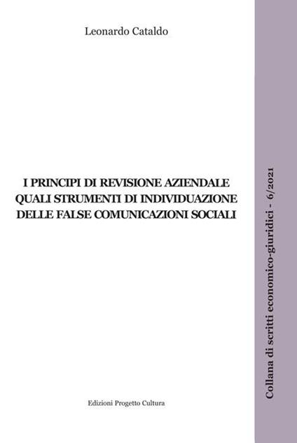 I principi di revisione aziendale quali strumenti di individuazione delle false comunicazioni sociali - Leonardo Cataldo - copertina