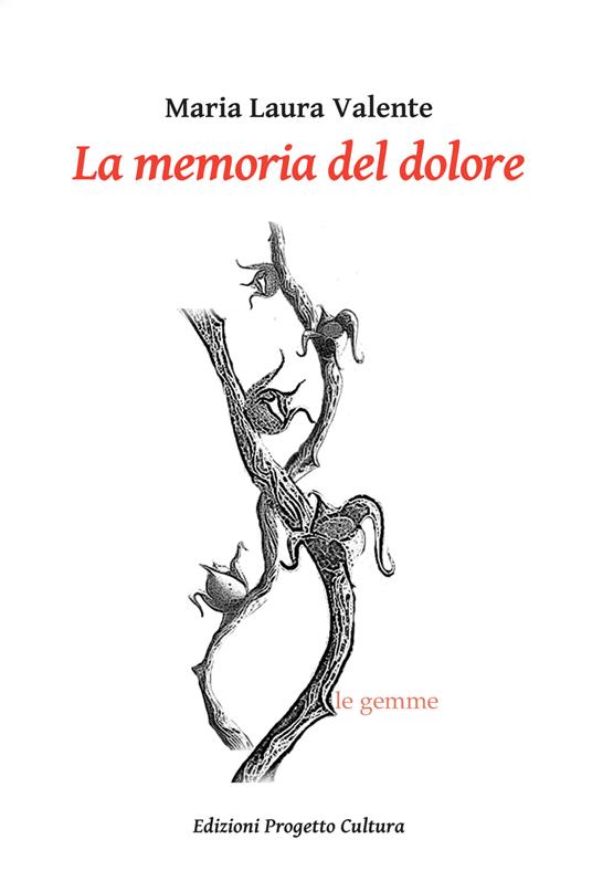 La memoria del dolore - Maria Laura Valente - copertina