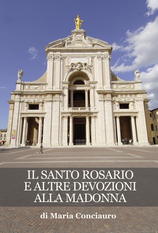 Il santo rosario e altre devozioni alla Madonna - Maria Conciauro - copertina