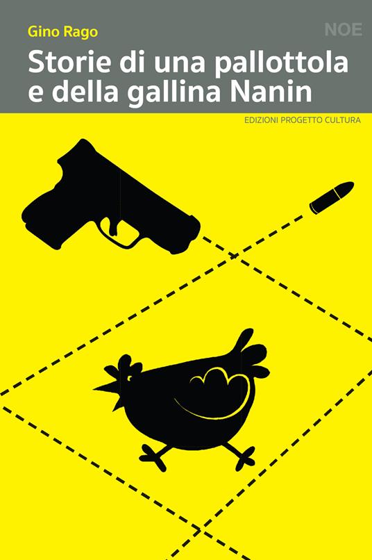 Storie di una pallottola e della gallina Nanin - Gino Rago - copertina