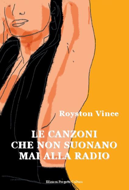 Le canzoni che non suonano mai alla radio - Vince Royston - ebook