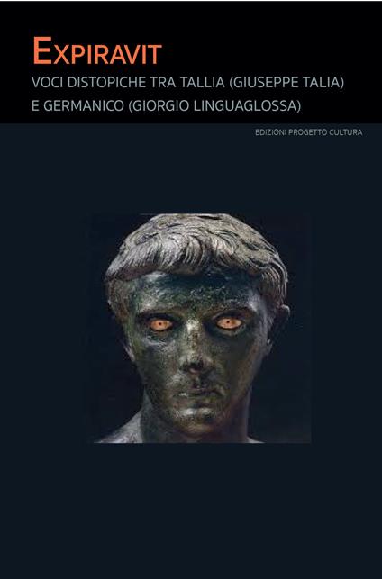 Expiravit. Voci distopiche tra Tallia (Giuseppe Talia) e Germanico (Giorgio Linguaglossa) - Tallia,Germanico - copertina