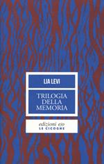 Trilogia della memoria. Tre romanzi all'ombra delle leggi razziali: Una bambina e basta-L'albergo della magnolia-L'amore mio non può