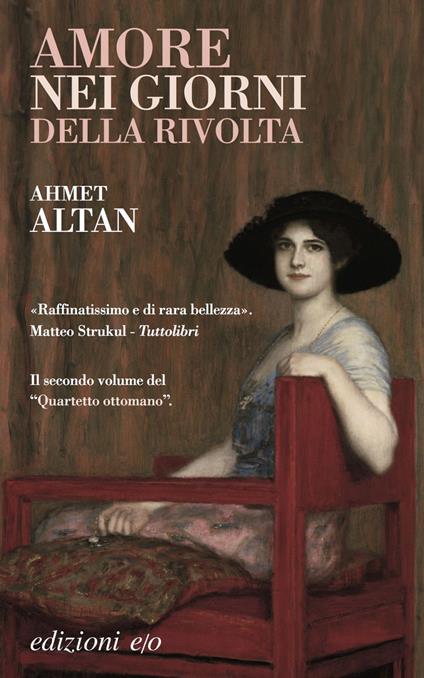 Amore nei giorni della rivolta. Quartetto ottomano. Vol. 2 - Ahmet Altan,Barbara La Rosa Salim - ebook