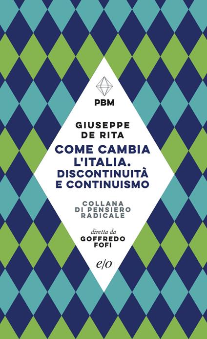 Come cambia l'Italia. Discontinuità e continuismo - Giuseppe De Rita - ebook