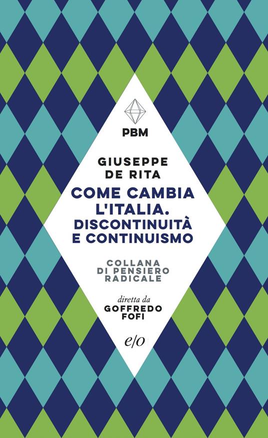 Come cambia l'Italia. Discontinuità e continuismo - Giuseppe De Rita - ebook
