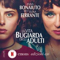 La vita bugiarda degli adulti letto da Anna Bonaiuto. Audiolibro. CD Audio  formato MP3 - Elena Ferrante - Libro - E/O - Audiolibri