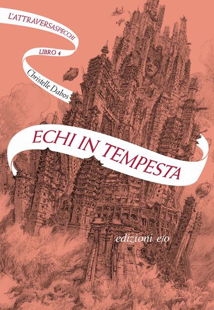 Echi in tempesta. L'Attraversaspecchi. Vol. 4 - Dabos, Christelle - Ebook -  EPUB2 con Adobe DRM