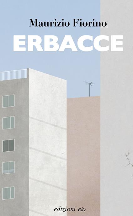 Erbacce - Maurizio Fiorino - ebook