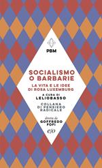 Socialismo o barbarie. La vita e le idee di Rosa Luxemburg