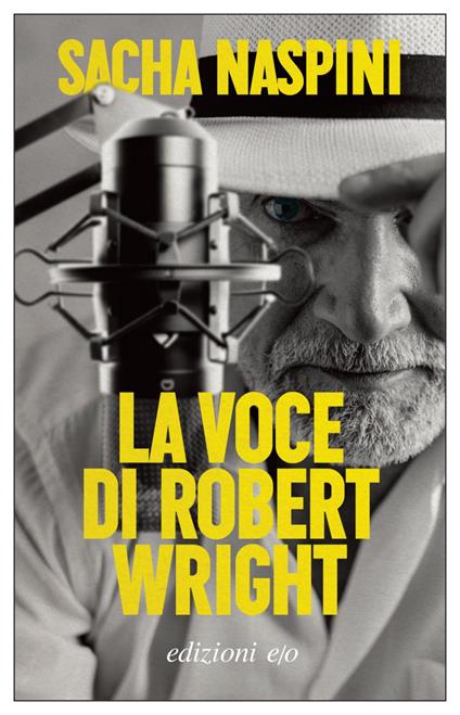 La voce di Robert Wright - Sacha Naspini - copertina