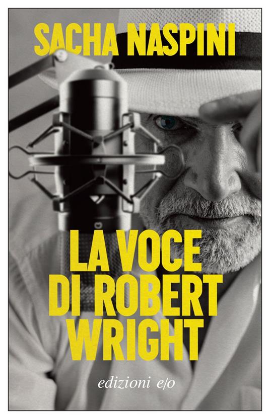 La voce di Robert Wright - Sacha Naspini - copertina