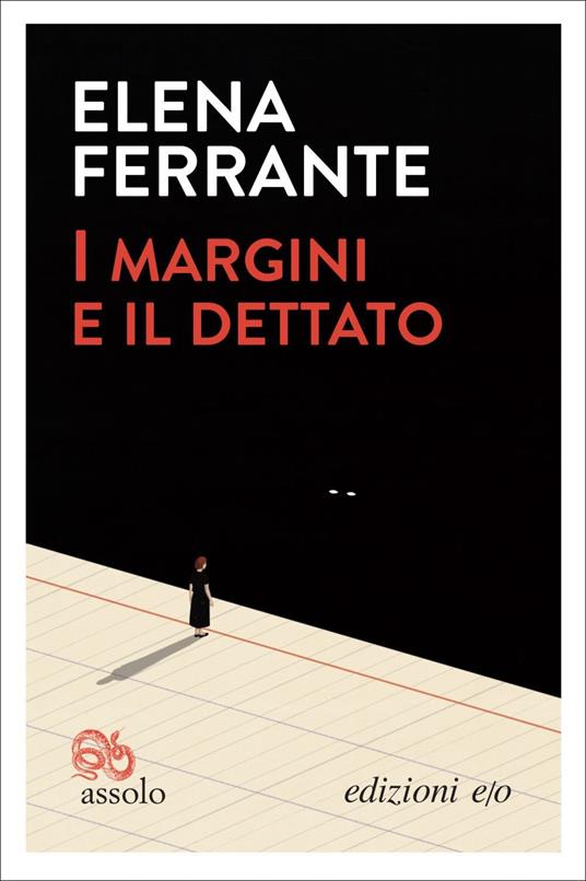 I margini e il dettato - Elena Ferrante - Libro - E/O - Assolo