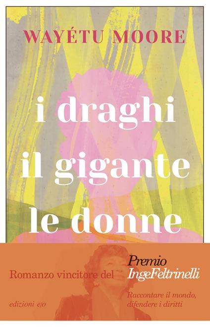 I draghi, il gigante, le donne - Wayétu Moore,Tiziana Lo Porto - ebook