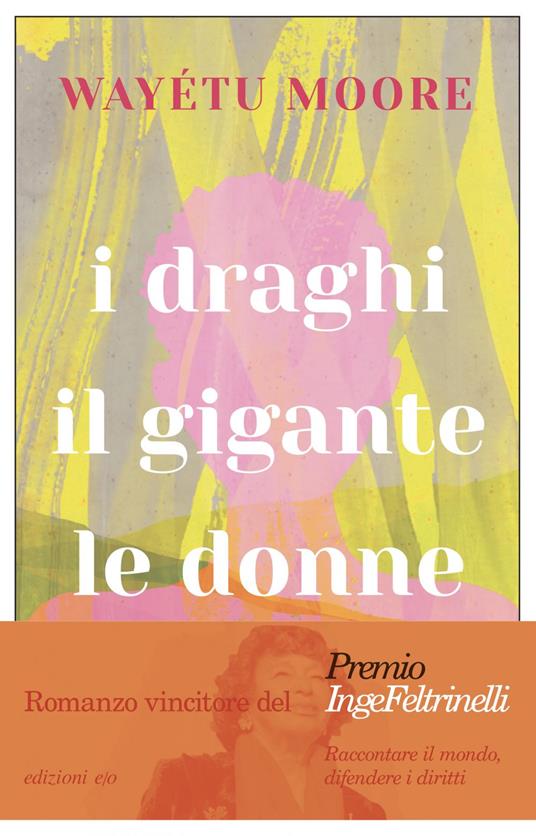 I draghi, il gigante, le donne - Wayétu Moore,Tiziana Lo Porto - ebook