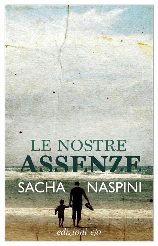 Le nostre assenze - Sacha Naspini - ebook