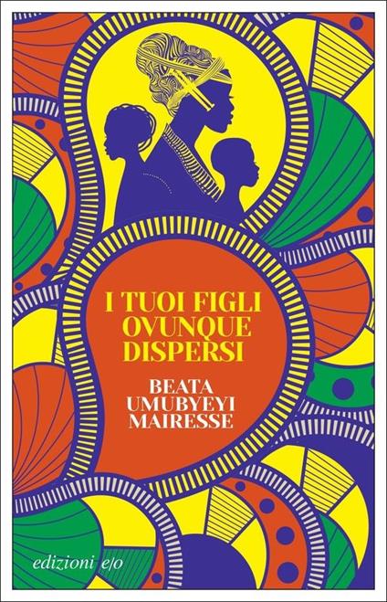 I tuoi figli ovunque dispersi - Beata Umubyeyi Mairesse - copertina