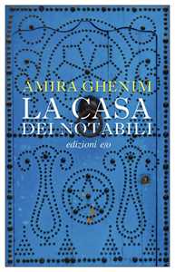 Libro La casa dei notabili Amira Ghenim