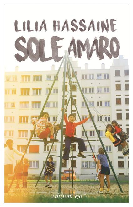 Sole amaro - Lilia Hassaine,Alberto Bracci Testasecca - ebook