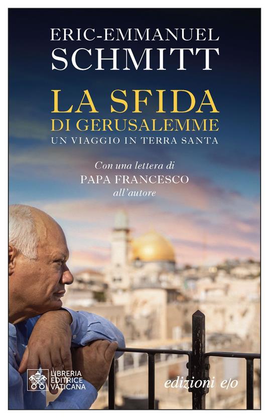 La sfida di Gerusalemme. Un viaggio in Terra santa - Eric-Emmanuel Schmitt,Alberto Bracci Testasecca - ebook