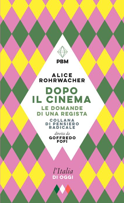 Dopo il cinema. Le domande di una regista - Alice Rohrwacher - copertina