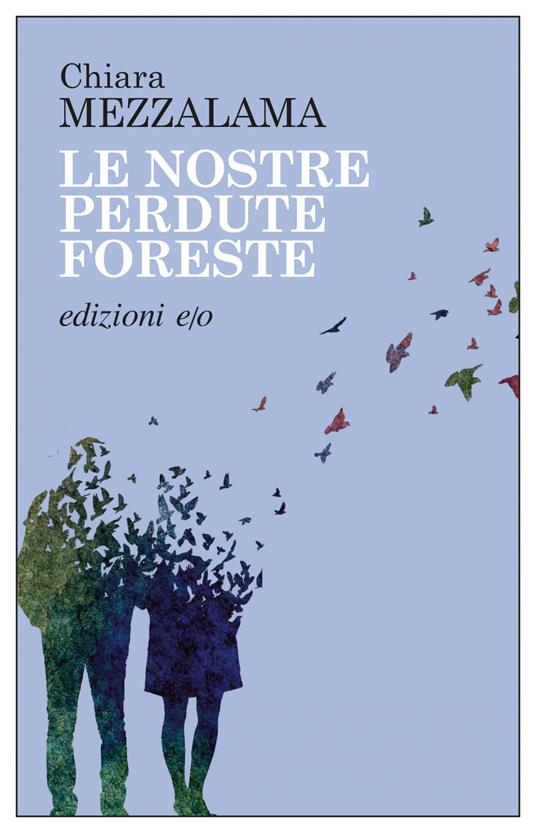 Le nostre perdute foreste - Chiara Mezzalama - ebook