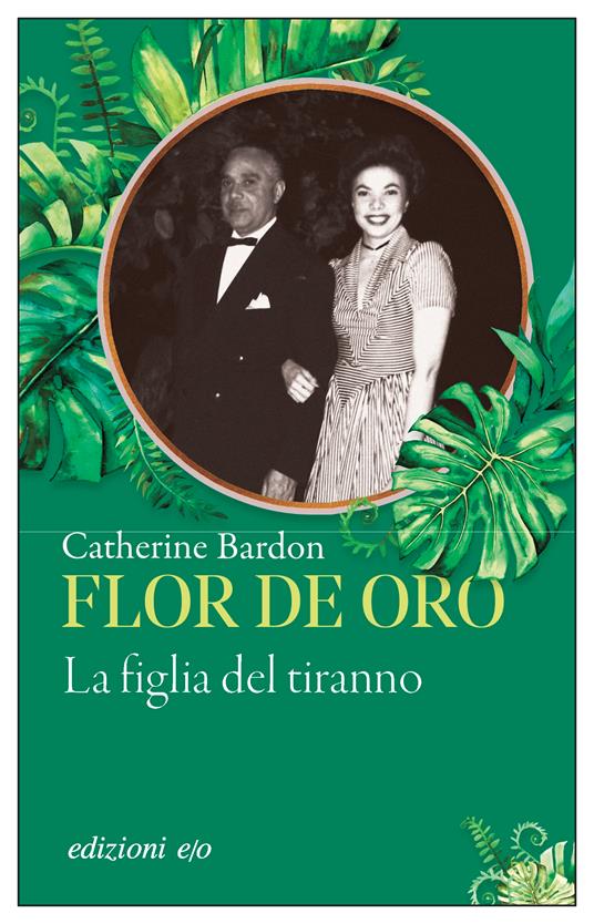 Flor de Oro. La figlia del tiranno - Catherine Bardon - copertina